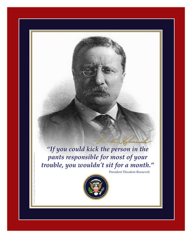 8"x 10" Theodore Roosevelt "If you could kick" Matted Print